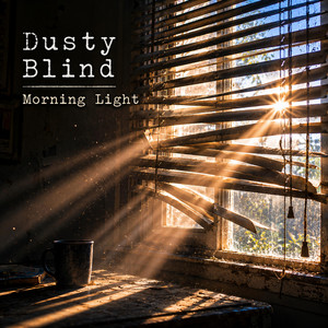 Morning Light by Dusty Blind