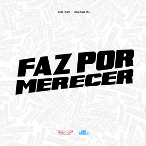 MC GW & Iraqui Zl - Faz por Merecer