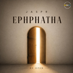 Ephphatha (Be Open) by Jaspr