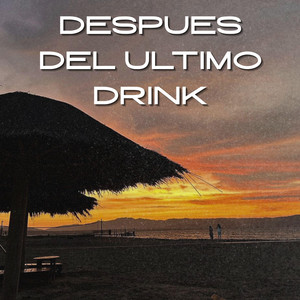 Despues del ultimo drink by Nicolas Rey