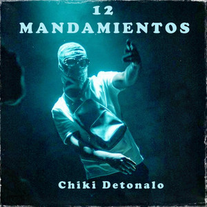 12 MANDAMIENTOS by Chiki Detonalo