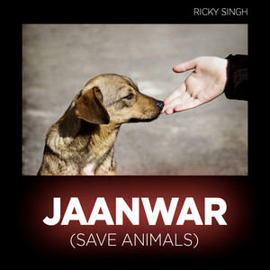Jaanwar - Save Animals by Ricky Singh