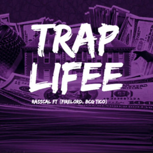 TRAPP LIFE by RASSCAL, Firelord