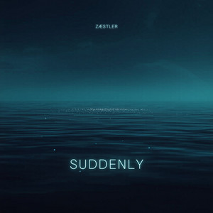SUDDENLY by ZÆSTLER