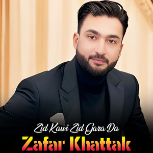 Zafar Khattak - Zid Kawi Zid Gara Da