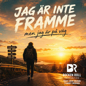 JAG ÄR INTE FRAMME, MEN JAG ÄR PÅ VÄG by BOCKEN ROLL