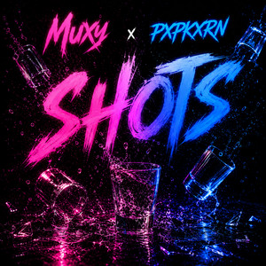 Shots by Muxy, pxpkxrn
