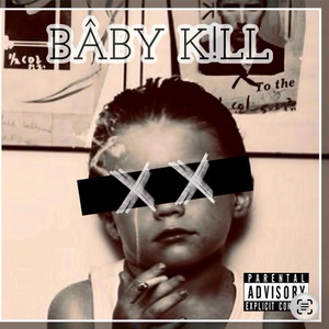 BÂBY K!LL by Nefariou$
