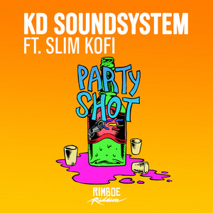 Partyshot by KD Soundsystem, Slim Kofi