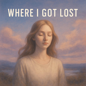 Where I Got Lost
