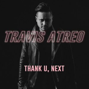 Travis Atreo - Thank U, Next