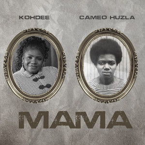 Mama by KOHDEE, Cameo Huzla