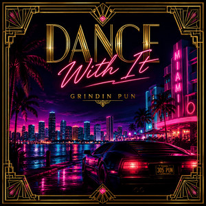 Dance With It by Grindin Pun