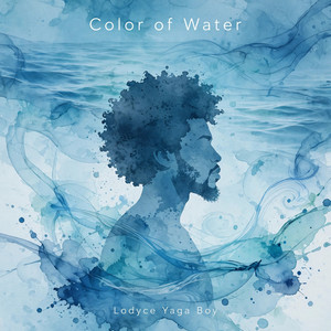 Color of Water by Lodyce Yaga Boy