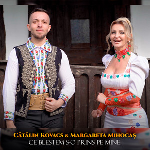 Margareta Mihocas & Cătălin Kovacs - Ce blestem s-o prins pe mine