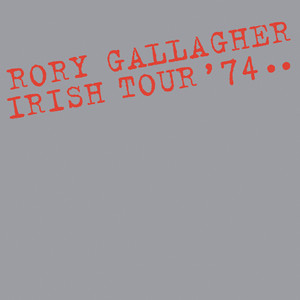 Irish Tour '74 (Live - 40th Anniversary Deluxe) - Album by Rory