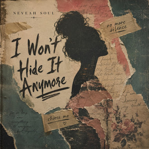 I Won't Hide it Anymore by NeveahSoul