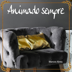 Marcos Abreu - Animado Sempre