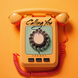 Calling You by THOMMY OFICIAL