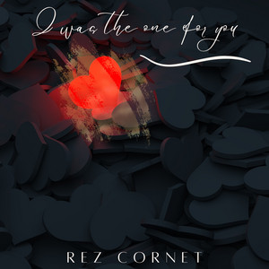 I Was the One for You by REZ CORNET, Key Notez