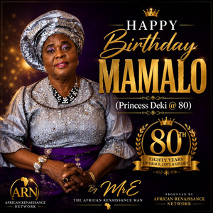 Happy Birthday MAMALO (Princess Deki (80) by MrE The African Renaissance Man, Shifu