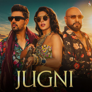 Jugni by Sonu Thukral, B Praak, Jacqueline Fernandez
