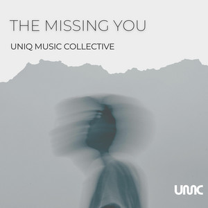The Missing You by Uniq Music Collective