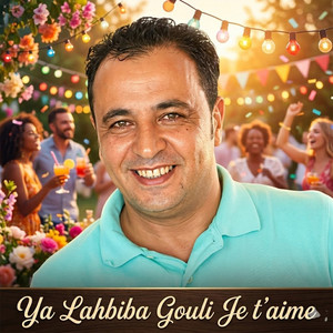 Ya Lahbiba Gouli Je Taime by Cheb Anouar