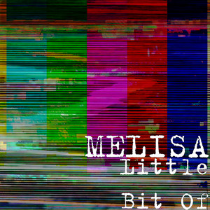 Little Bit Of by Melisa
