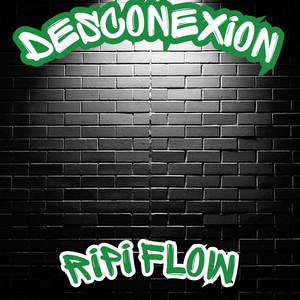 DESCONEXION by Ripi Flow