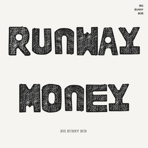 Runway Money by Big Bunny Bob