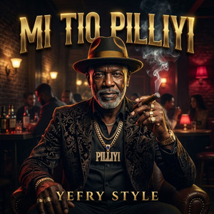 Mi tio pilliyi by Yefry Style