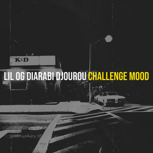 Challenge mood - Lil Og Diarabi Djourou