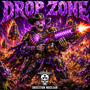 DROP ZONE by Skeleton Nuclear