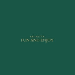 eas Ratta - Fun and Enjoy