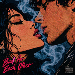 Bad for Each Other by CHRISTINE