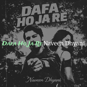 Dafa Ho Ja Re by Naveen Dhyani