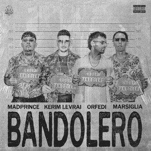BANDOLERO (feat. Kerim Levrai, Madprince, Marsiglia, Orfedi) by GROUP5, Asset, Kerim Levrai, MadPrince, Marsiglia, Orfedi