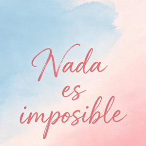 NADA ES IMPOSIBLE by BONDANXDJ