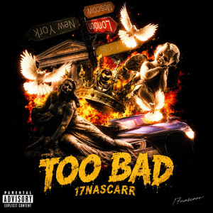 Too Bad by 17nascarr