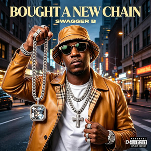 BOUGHT A NEW CHAIN by Swagger B