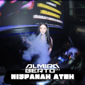 DJ ALMIRA BERTO - Nispanah Ateh