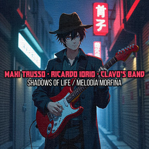 Shadows of Life – Melodía Morfina by Maxi Trusso, Ricardo Iorio, Clavo´s Band