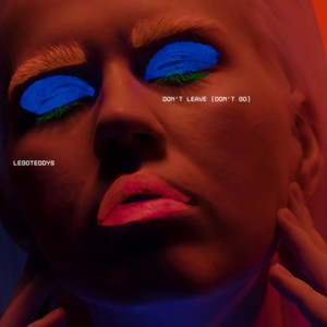 Don’t leave (don’t go)