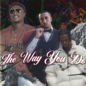 The Way You Do by SplashLifeDale, Mqdii, Mikey2smoove