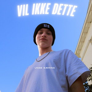 Vil ikke dette by Unge Særing