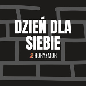 DZIEŃ DLA SIEBIE by HORYZMOR