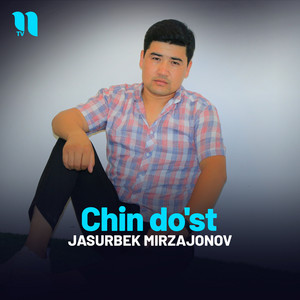 Jasurbek Mirzajonov - Chin Do'st