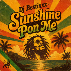 Sunshine Pon Me by Dj Bestixxx
