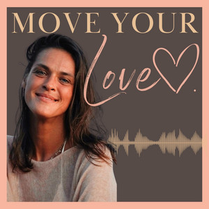 MOVE YOUR LOVE Bring deine Liebe in Bewegung